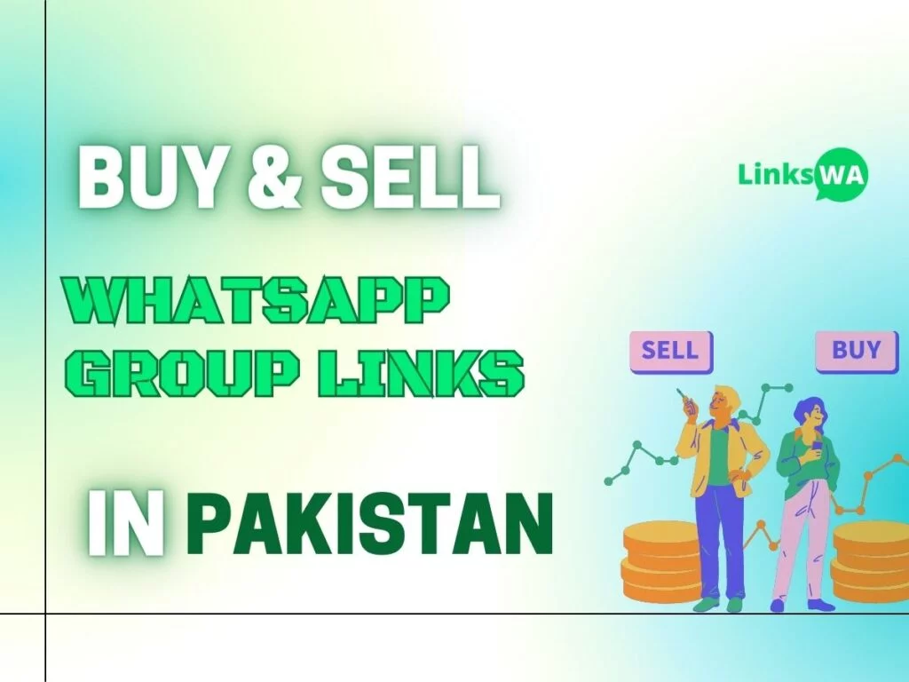 Buy & Sell WhatsApp Group Links in Pakistan