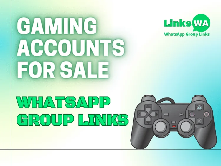 Gaming Accounts for Sale WhatsApp Group Links