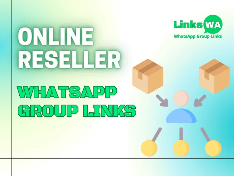 Online Reseller WhatsApp Group Links