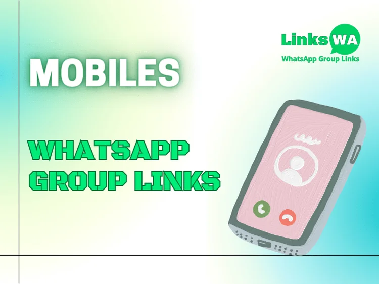 Mobiles WhatsApp Group Links