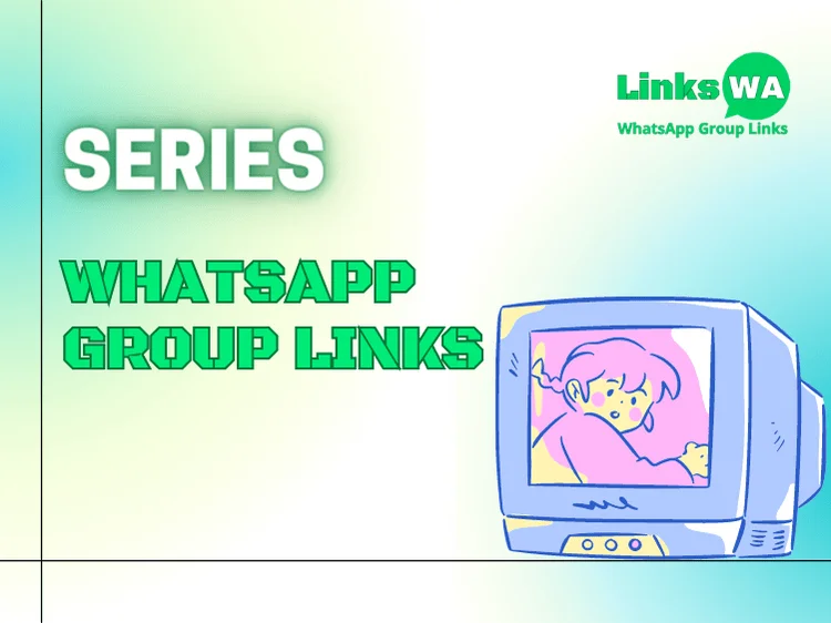 Series WhatsApp Group Links