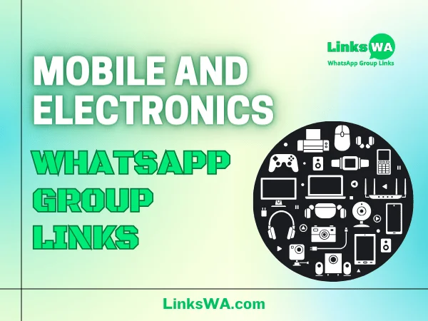 Mobile And Electronics WhatsApp Groups