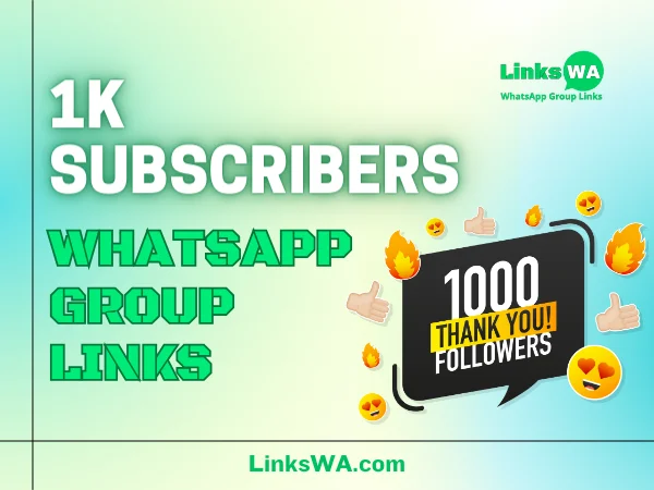 1K Subscribers WhatsApp Groups