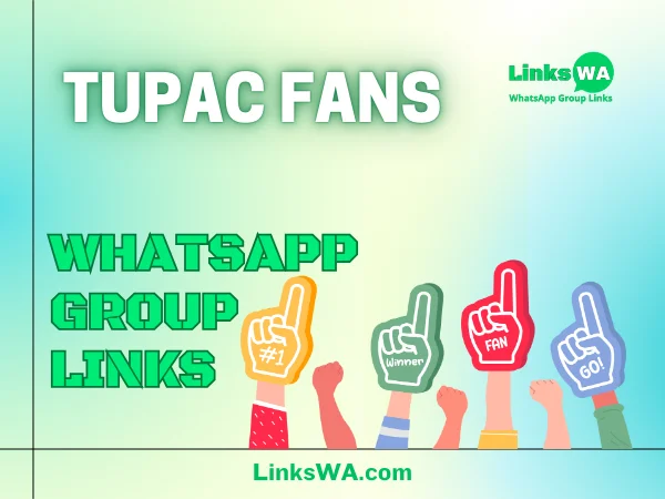 Active Tupac Fans WhatsApp Group Links